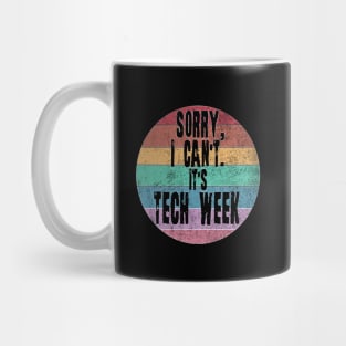 Sorry I can't it's Tech Week. Theater Nerd, Actor, Theater lover. Mug